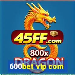 600bet vip com